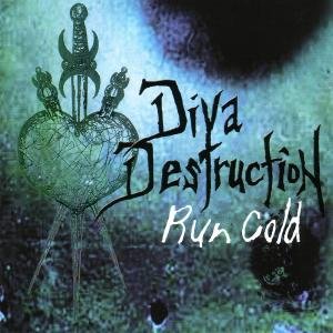 Run Cold - Diva Destruction