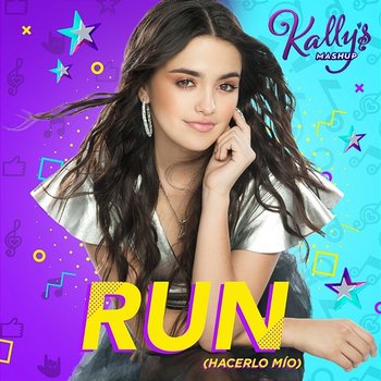 Run (Hacerlo Mío) - KALLY'S Mashup Cast, Maia Reficco