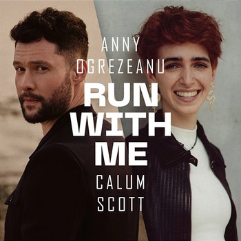 Run With Me - Calum Scott, Anny Ogrezeanu