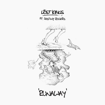 Runaway - Lost Kings feat. Destiny Rogers