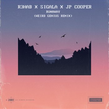 Runaway - R3hab, Sigala, JP Cooper feat. Weird Genius