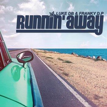 Runnin' Away - Luke DB, Franky D.P