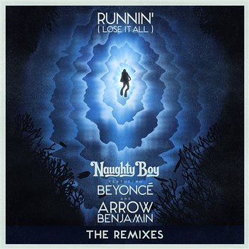 Runnin' (Lose It All) - Naughty Boy feat. Beyoncé, Arrow Benjamin