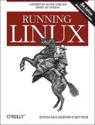 Running Linux: A Distribution-Neutral Guide for Servers and Desktops - Dalheimer Matthias Kalle, Welsh Matt