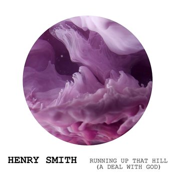 Running Up That Hill (A Deal With God) - Henry Smith
