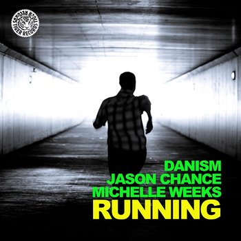 Running - Danism, Jason Chance & Michelle Weeks