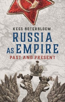 Russia as Empire: Past and Present - Kees Boterbloem