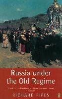 Russia Under the Old Regime Pipes Richard