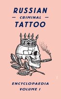 Russian Criminal Tattoo Encyclopaedia Volume I Baldaev Danzig, Vasiliev Sergei