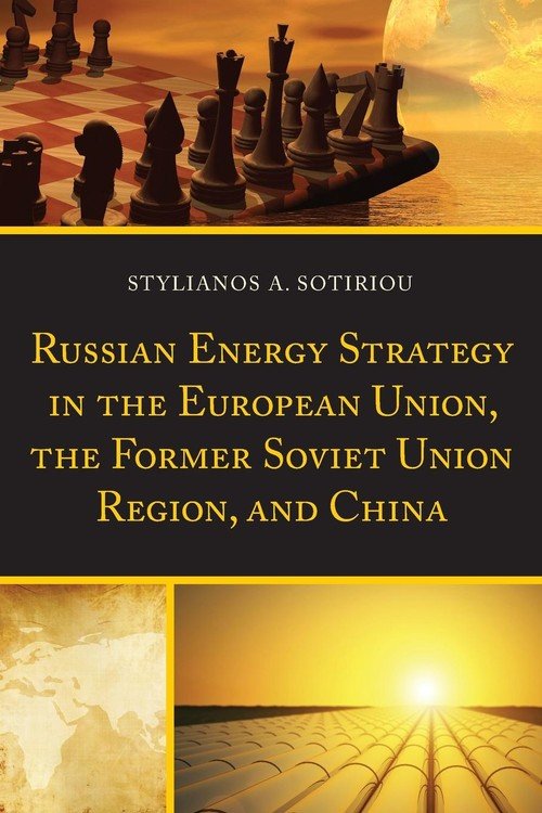 Russian Energy Strategy In The European Union, The Former Soviet Union ...