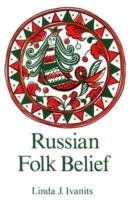 Russian Folk Belief Ivanits Linda J.