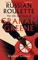 Russian Roulette: A brilliant new life of Graham Greene - Evening Standard Richard Greene