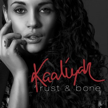 Rust & Bone - Kaaliyah