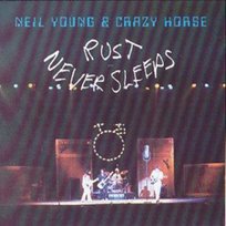 Rust Never Sleeps Crazy Horse, Young Neil