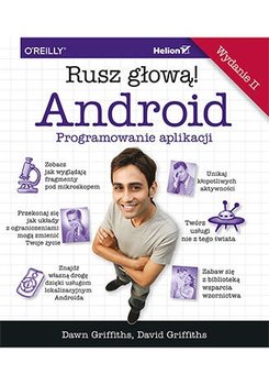 Rusz głową! Android. Programowanie aplikacji - Dawn Griffiths, David Griffiths