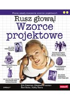 Rusz głową! Wzorce projektowe Robson Elisabeth, Sierra Kathy, Freeman Eric, Bates Bert