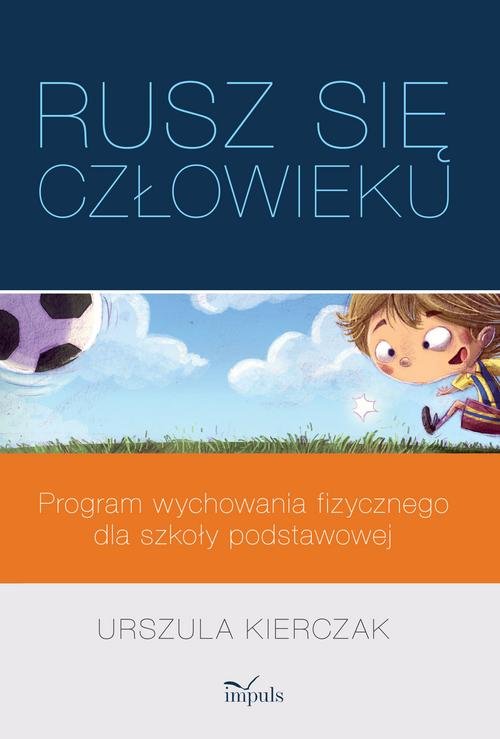Rusz Się Człowieku Program Wychowania Fizycznego Dla Szkoły Podstawowej