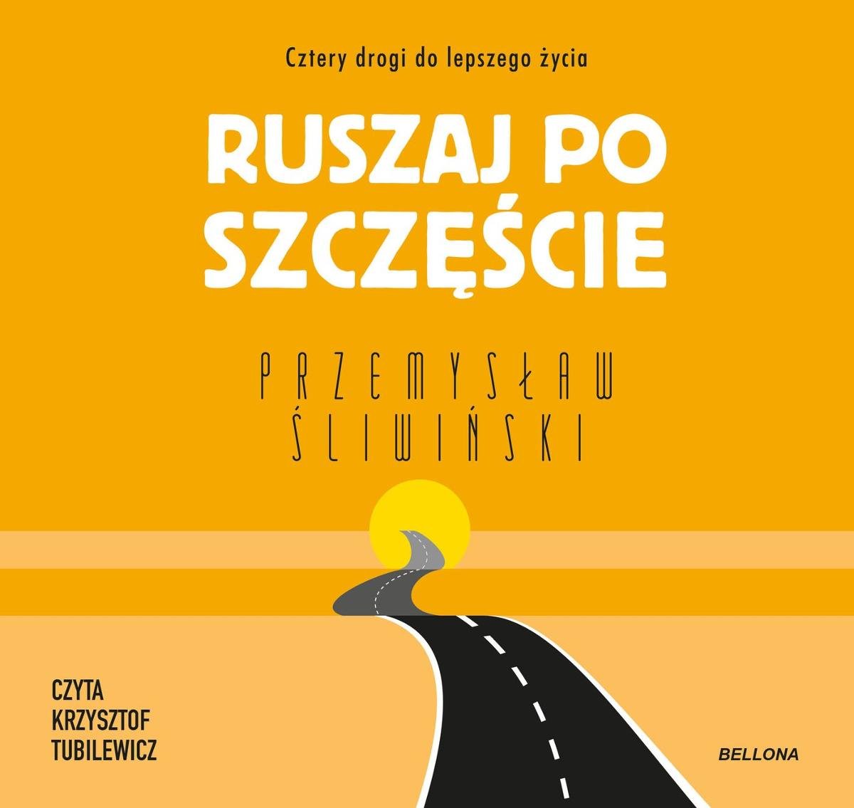 Ruszaj Po Szczęście. Cztery Drogi Do Lepszego życia - Śliwiński ...