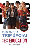 Ruszamy na trip życia! Sex Education - Birchall Katy