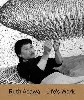Ruth Asawa: Life's Work Yale Univ Pr