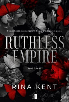 Ruthless Empire. Royal Elite. Tom 6 - Rina Kent