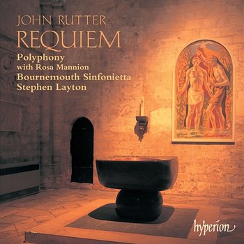 Rutter: Requiem & Other Choral Works - Polyphony, Bournemouth Sinfonietta, Stephen Layton