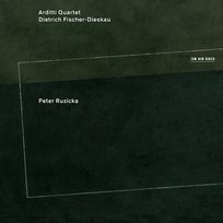 Ruzicka: String Quartets Dietrich Fischer-Dieskau, Arditti Quartet