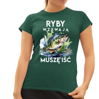 Ryby wzywają, muszę iść- damska koszulka na prezent Zielona - Koszulkowy