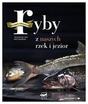 Ryby z naszych rzek i jezior. Kuchnia smakosza Swoboda Ingo, Vogt Jacqueline