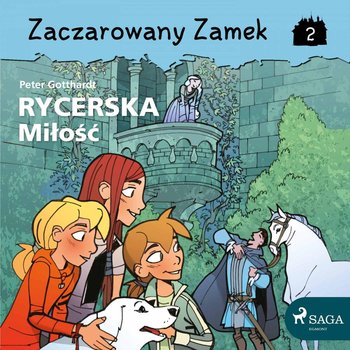 Rycerska miłość. Zaczarowany zamek. Tom 2 - Gotthardt Peter