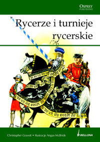 Rycerze i Turnieje Rycerskie - Gravett Christopher