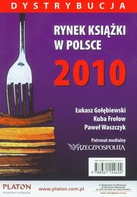 Rynek książki w Polsce 2010. Dystrybucja - Gołębiewski Łukasz, Frołow Jakub, Waszczyk Kamila