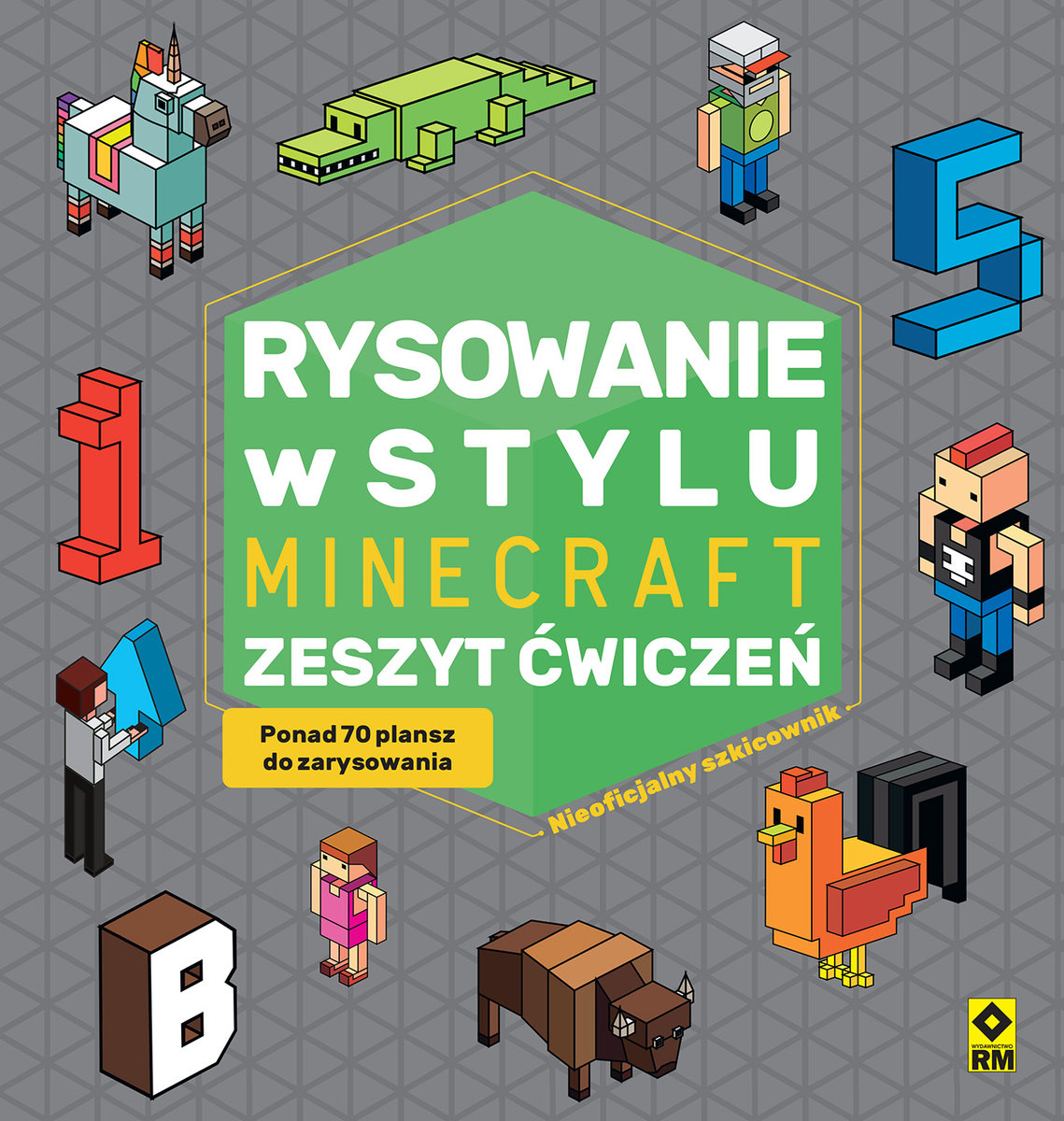 Rysowanie w stylu Minecraft. Zeszyt ćwiczeń - Zacharzewski Michał ...