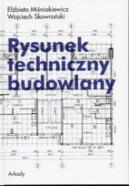 Rysunek techniczny budowlany Miśniakiewicz Elżbieta, Skowroński Wojciech