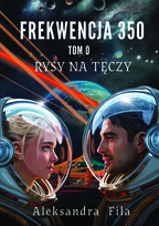 Rysy na tęczy. Frekwencja 350. Tom 0 Aleksandra Fila