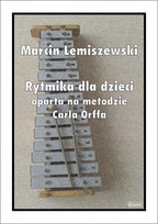 Rytmika dla dzieci oparta na metodzie Carla Orffa Wydawnictwo Muzyczne Contra