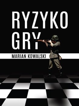 Ryzyko gry - Kowalski Marian