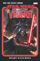 Rządy Kylo Rena. Star Wars. Dziedzictwo Vadera. Tom 1 Luke Ross, Raffaele Stefano, Soule Charles