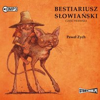Rzecz o skrzatach, wodnikach i rusałkach. Bestiariusz słowiański. Tom 1 Zych Paweł
