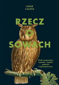 Rzecz o sowach - Calvez Leigh
