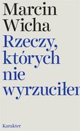 Rzeczy, których nie wyrzuciłem - ebook mobi - Wicha Marcin