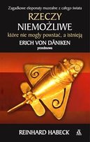 Rzeczy niemożliwe, które nie mogły powstać, a istnieją Habeck Reinhard