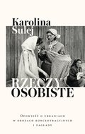Rzeczy osobiste. Opowieść o ubraniach w obozach koncentracyjnych i zagłady - ebook mobi&nbsp;-&nbsp;Sulej Karolina