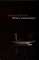 Rzeka podziemna Jastrun Tomasz