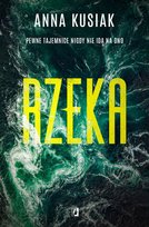 Rzeka. Żywioły Podkarpacia. Tom 1 Kusiak Anna