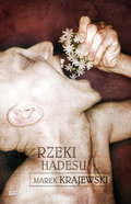 Rzeki Hadesu. Edward Popielski - Krajewski Marek