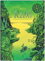 Rzeki. Podróż po meandrach historii, przyrody i kultury