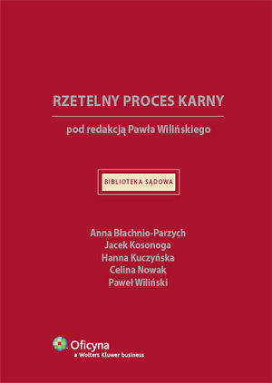 Rzetelny Proces Karny w Orzecznictwie Sądów Polskich i Międzynarodowych