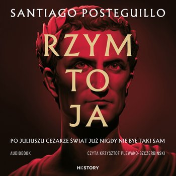Rzym to ja - audiobook - Posteguillo Santiago