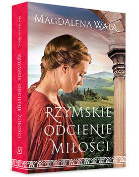Rzymskie odcienie miłości - Wala Magdalena